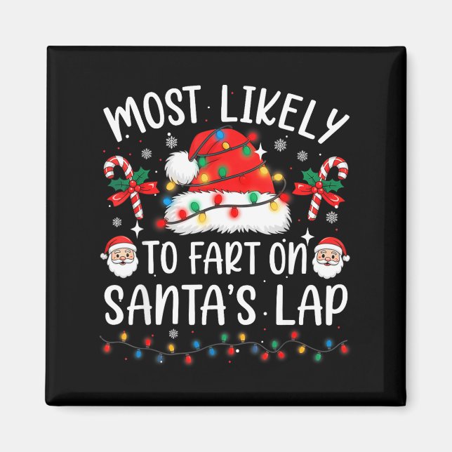 Most Likely To Fart On Santa's Lap Matching Family Magnet (Vorne)