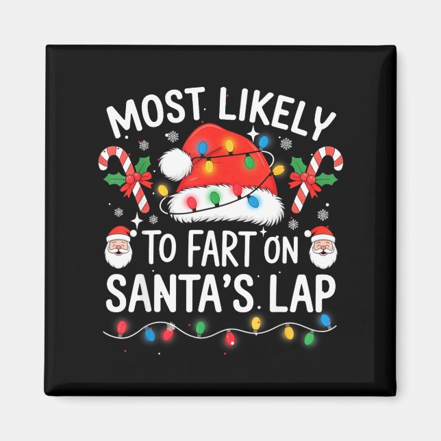 Most Likely To Fart On Santa's Lap Matching Family Magnet (Vorne)