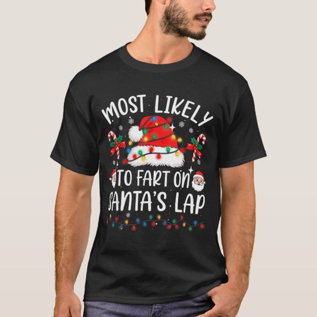 Most Likely To Fart On Santa's Lap Matching Family T-Shirt (Vorderseite)