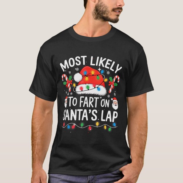 Most Likely To Fart On Santa's Lap Matching Family T-Shirt (Vorderseite)