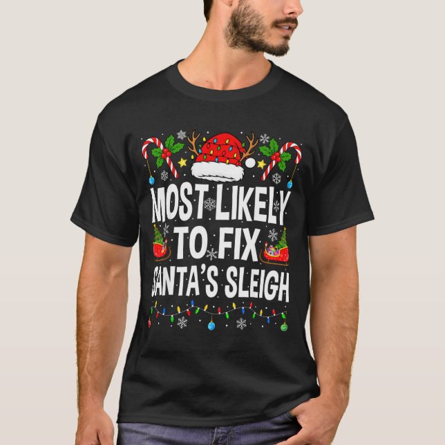 Most Likely To Fix Santa Sleigh Family Matching Ch T-Shirt (Vorderseite)
