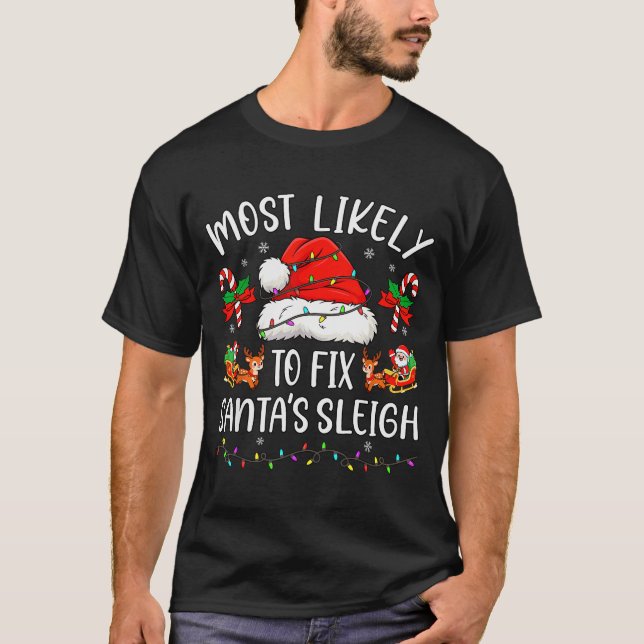 Most Likely To Fix Santa Sleigh Family Matching Ch T-Shirt (Vorderseite)