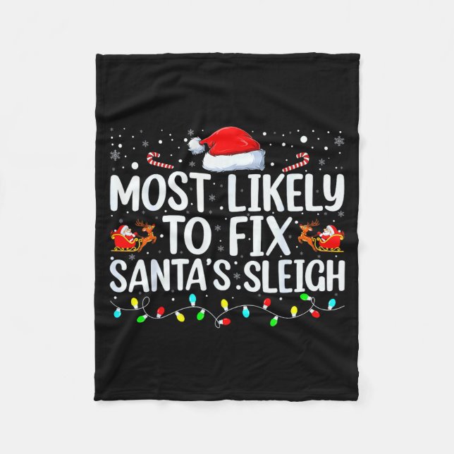 Most Likely To Fix Santa's Sleigh Christmas Believ Fleecedecke (Vorderseite)