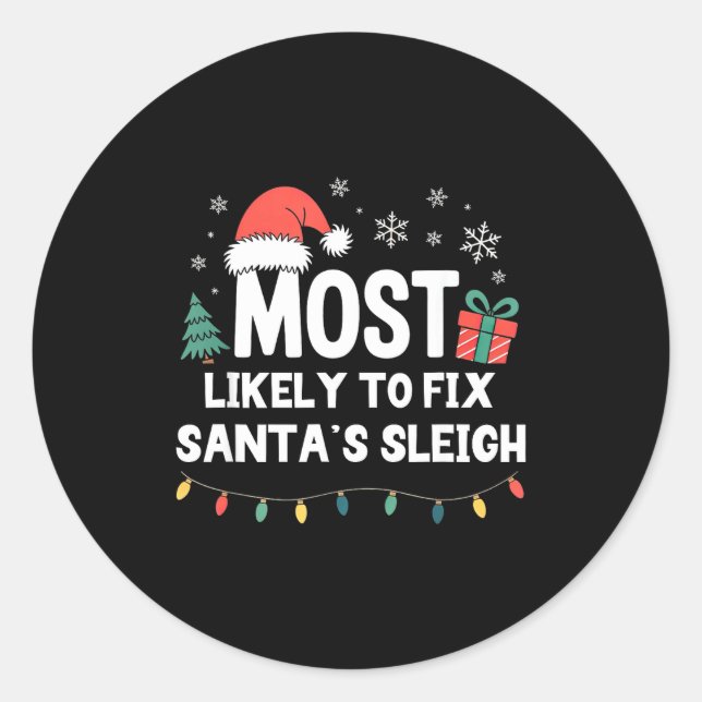 Most Likely To Fix Santa's Sleigh Christmas Funny  Runder Aufkleber (Vorderseite)