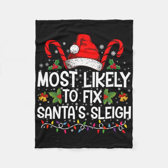 Most Likely To Fix Santas Sleigh Family Christmas  Fleecedecke (Vorderseite)