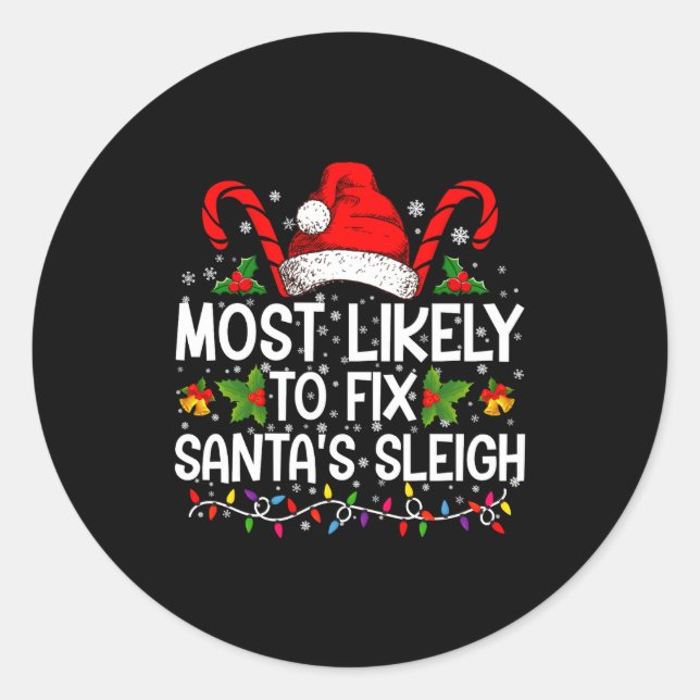 Most Likely To Fix Santas Sleigh Family Christmas  Runder Aufkleber (Vorderseite)