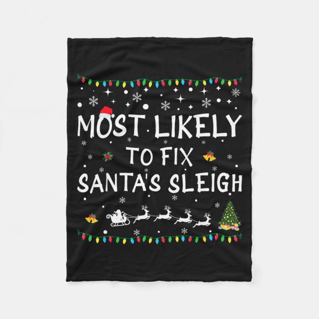 Most Likely To Fix Santa's Sleigh Funny Christmas  Fleecedecke (Vorderseite)