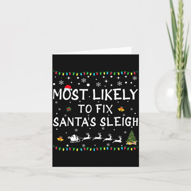 Most Likely To Fix Santa's Sleigh Funny Christmas  Karte (Vorderseite)