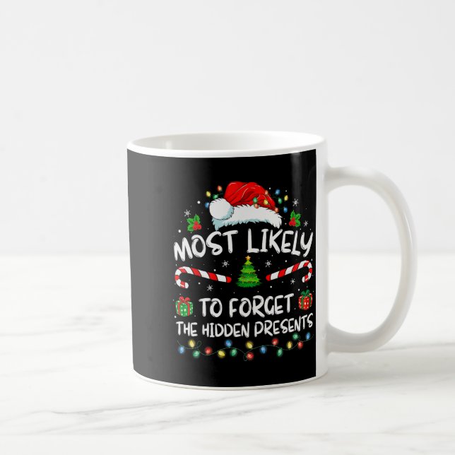 Most Likely To Forget The Hidden Family Christmas  Kaffeetasse (Rechts)