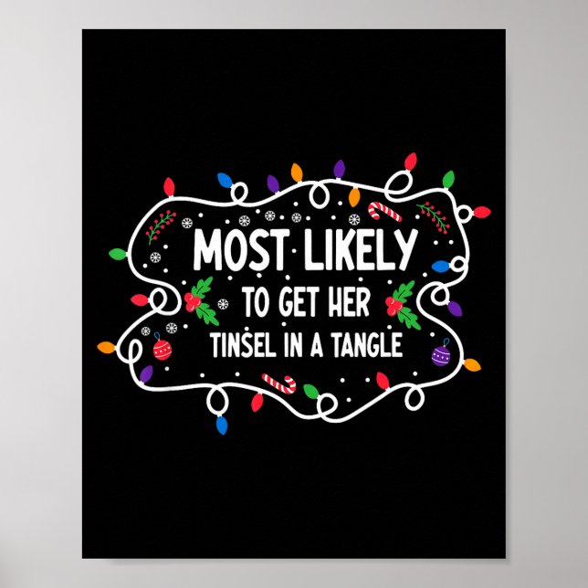 Most Likely To Get Her Tinsel In A Tangle  Poster (Vorne)