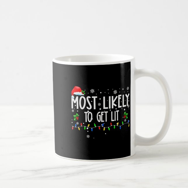 Most Likely To Get Lit Christmas Matching Family  Kaffeetasse (Rechts)