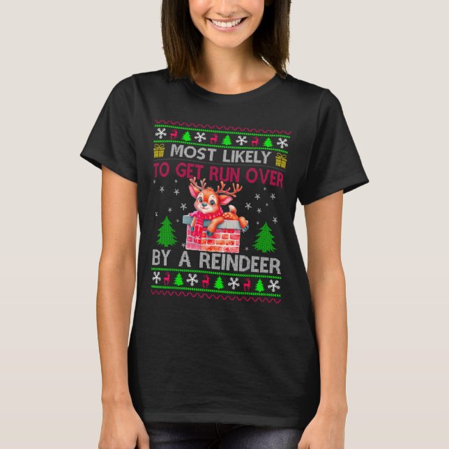 Most Likely To Get Run Over By A Reindeer Matching T-Shirt (Vorderseite)