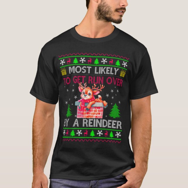 Most Likely To Get Run Over By A Reindeer Matching T-Shirt (Vorderseite)