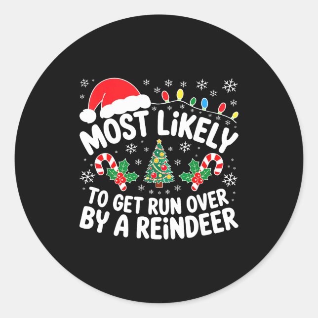 Most Likely To Get Run Over By A Reindeer Shirt Ch Runder Aufkleber (Vorderseite)