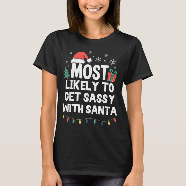 Most Likely To Get Sy With Santa Christmas Funny X T-Shirt (Vorderseite)