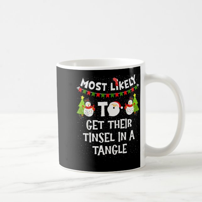Most Likely To Get Their Tinsel In A Tangle Christ Kaffeetasse (Rechts)