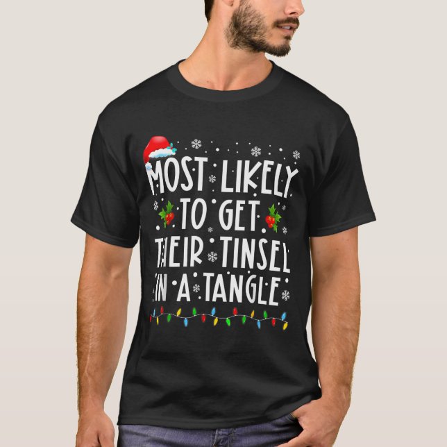 Most Likely To Get Their Tinsel In A Tangle Christ T-Shirt (Vorderseite)