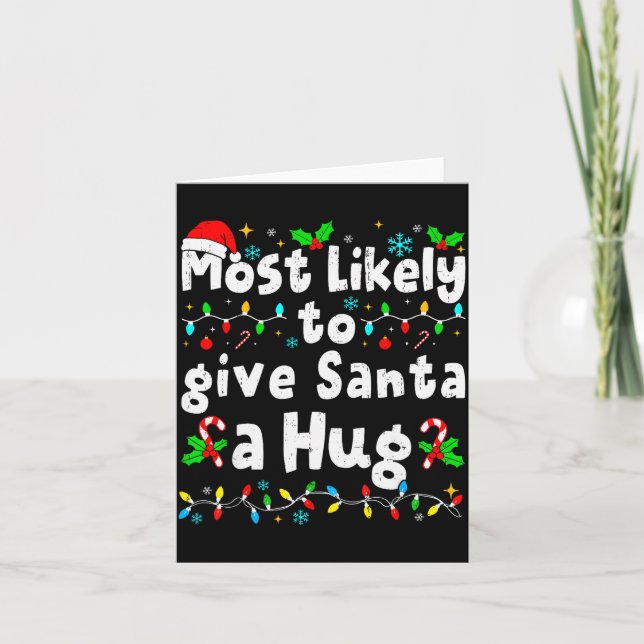 Most Likely To Give Santa A Hug Family Christmas M Karte (Vorderseite)