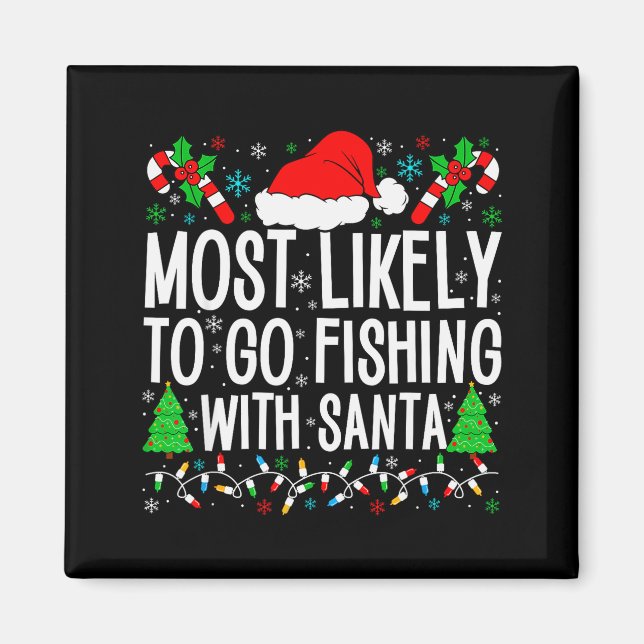 Most Likely To Go Fishing With Santa Funny Fishing Magnet (Vorne)