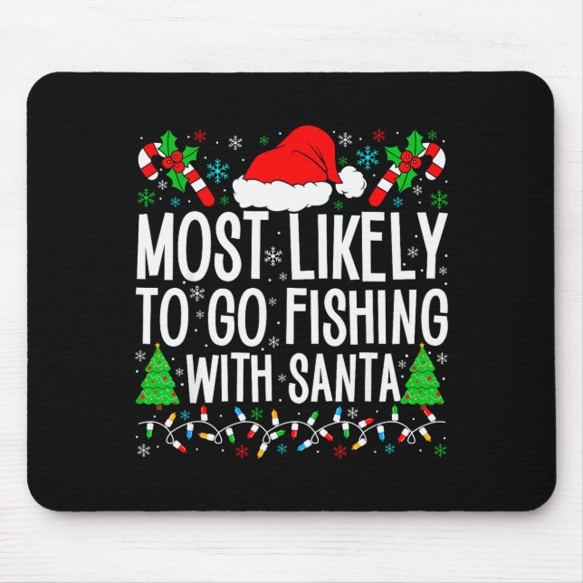 Most Likely To Go Fishing With Santa Funny Fishing Mousepad (Vorne)