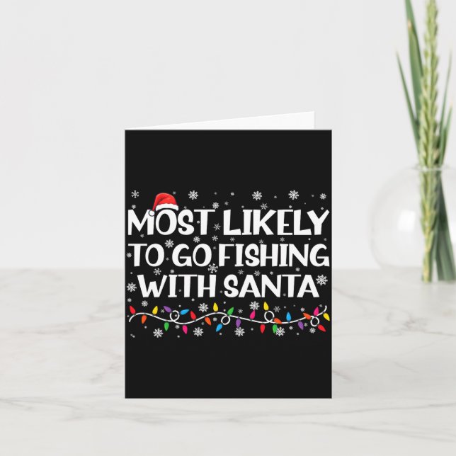 Most Likely To Go Fishing With Santa Xmas Fishing  Karte (Vorderseite)