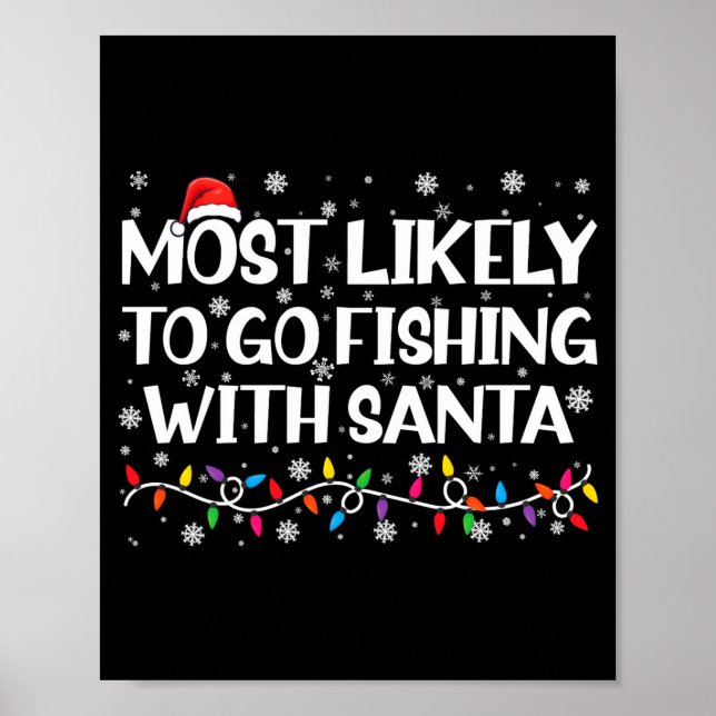 Most Likely To Go Fishing With Santa Xmas Fishing  Poster (Vorne)