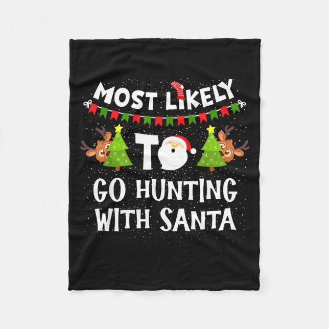 Most Likely To Go Hunting With Santa Christmas Rei Fleecedecke (Vorderseite)