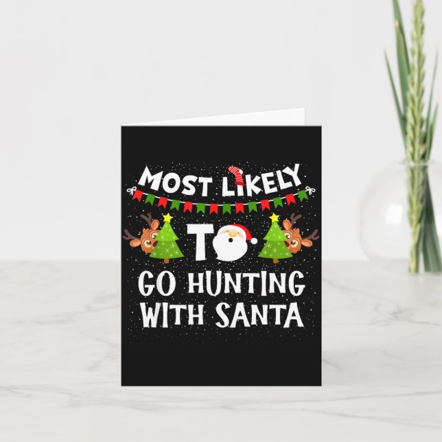 Most Likely To Go Hunting With Santa Christmas Rei Karte (Vorderseite)