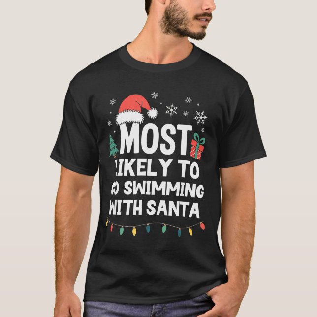 Most Likely To Go Swimming With Santa Christmas Sw T-Shirt (Vorderseite)