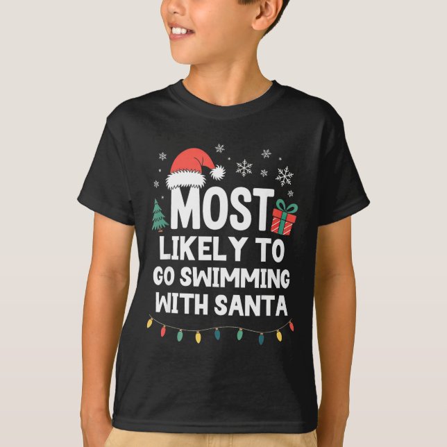 Most Likely To Go Swimming With Santa Christmas Sw T-Shirt (Vorderseite)