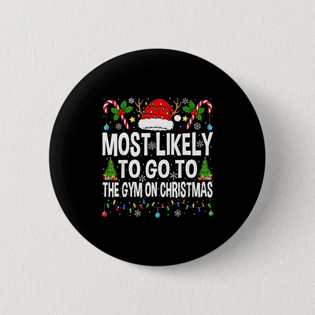 Most Likely To Go To Gym On Christmas Funny Fitnes Button (Vorderseite)