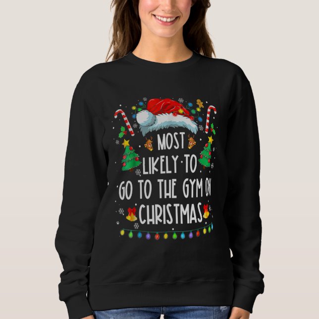Most Likely To Go To The Gym On Christmas Family P Sweatshirt (Vorderseite)