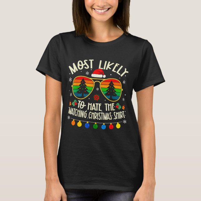 Most Likely To Hate The Matching Christmas Shirt F (Vorderseite)