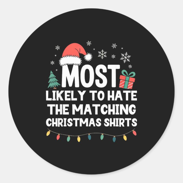 Most Likely To Hate The Matching Christmas Shirts  Runder Aufkleber (Vorderseite)