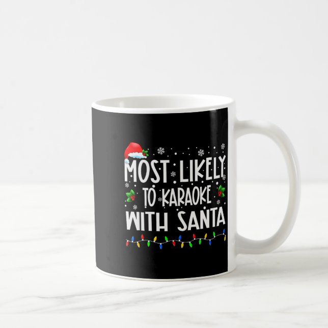 Most Likely To Karaoke With Santa Christmas Matchi Kaffeetasse (Rechts)