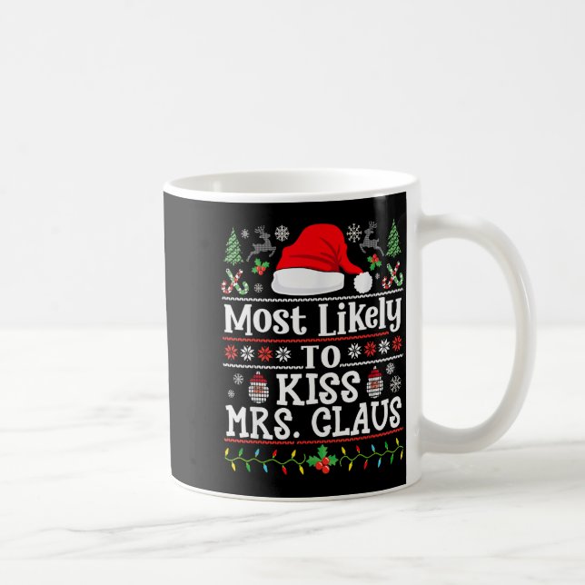 Most Likely To Kiss Mrs. Claus - Family Christmas  Kaffeetasse (Rechts)