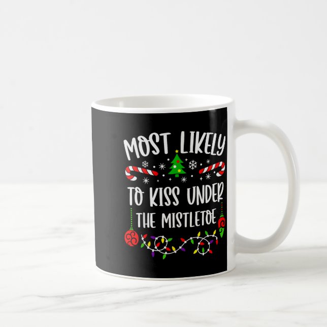 Most Likely To Kiss Under Mistletoe Funny Family C Kaffeetasse (Rechts)