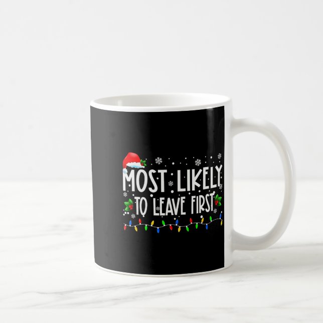 Most Likely To Leave First Xmas Christmas Matching Kaffeetasse (Rechts)