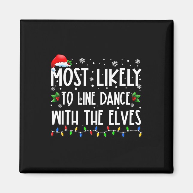 Most Likely To Line Dance With Elves Christmas Dan Magnet (Vorne)