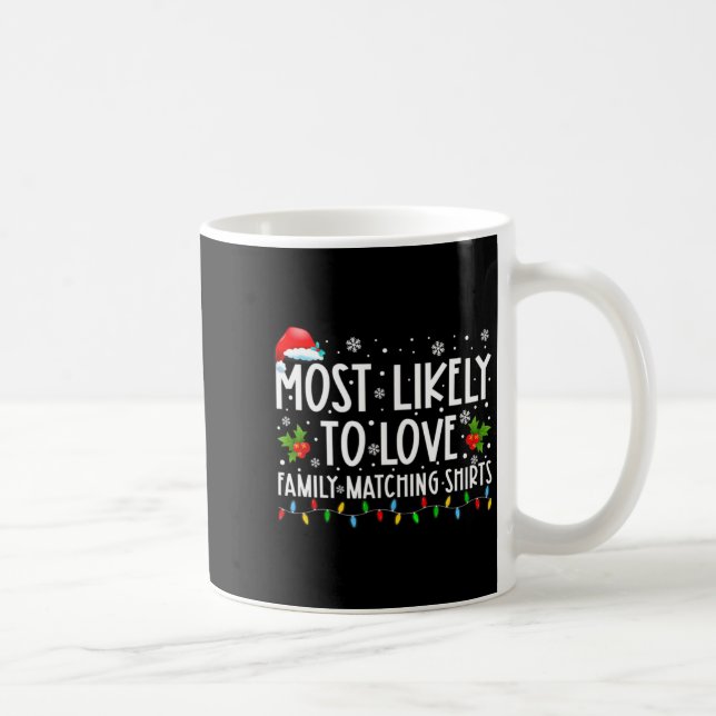 Most Likely To Love Family Matching S Christmas Fu Kaffeetasse (Rechts)