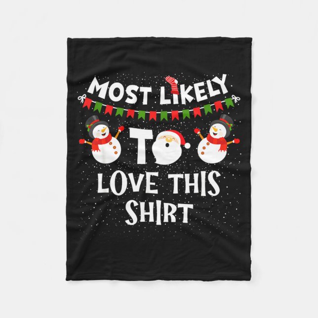 Most Likely To Love This Shirt Funny Holiday Chris Fleecedecke (Vorderseite)