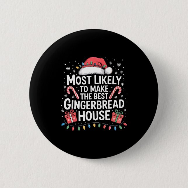 Most Likely To Make The Gingerbread House Christma Button (Vorderseite)