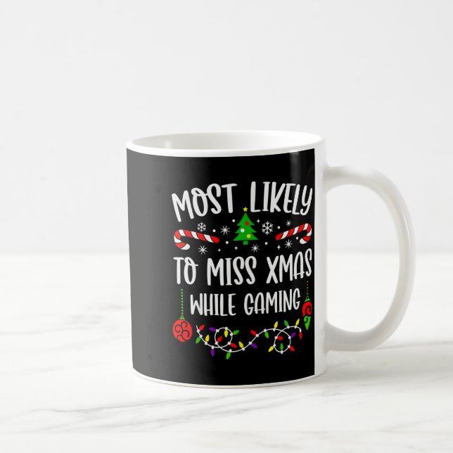 Most Likely To Miss Xmas While Gaming Funny Family Kaffeetasse (Rechts)