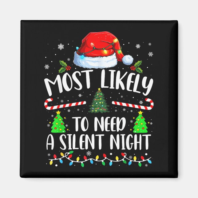 Most Likely To Need A Silent Night Family Matching Magnet (Vorne)