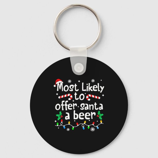 Most Likely To Offer Santa A Beer C-hristmas Match Schlüsselanhänger (Vorderseite)