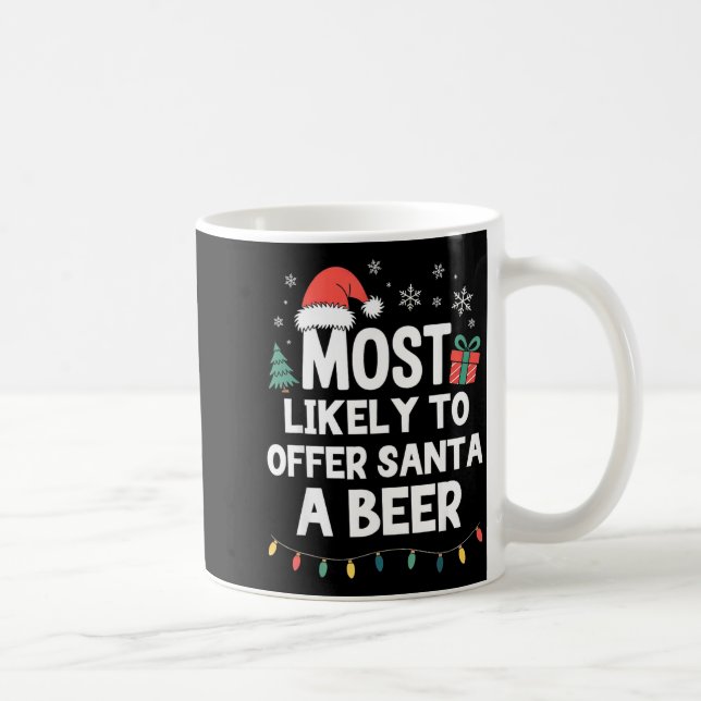 Most Likely To Offer Santa A Beer Christmas Funny  Kaffeetasse (Rechts)