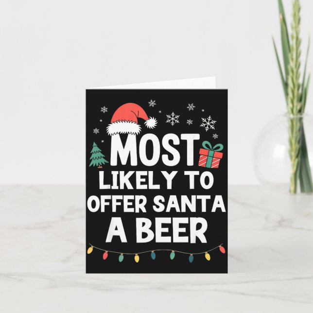 Most Likely To Offer Santa A Beer Christmas Funny  Karte (Vorderseite)