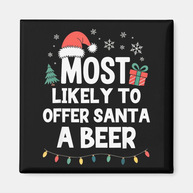 Most Likely To Offer Santa A Beer Christmas Funny  Magnet (Vorne)
