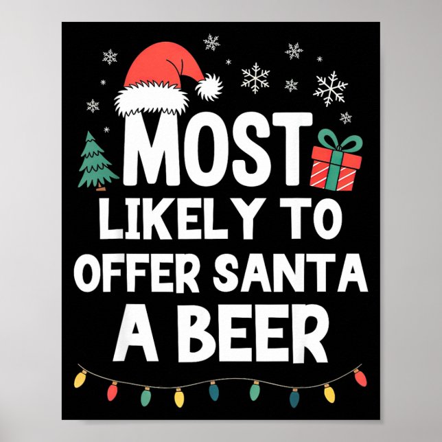 Most Likely To Offer Santa A Beer Christmas Funny  Poster (Vorne)