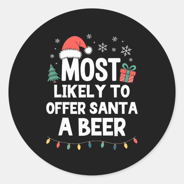 Most Likely To Offer Santa A Beer Christmas Funny  Runder Aufkleber (Vorderseite)